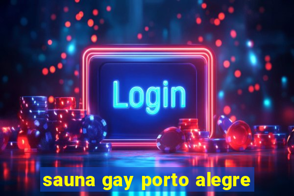 sauna gay porto alegre